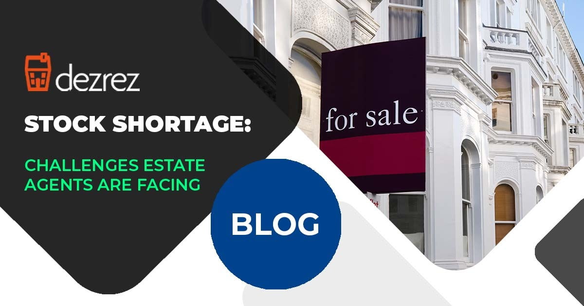 Estate Agency Stock Shortage Challenges Dezrez